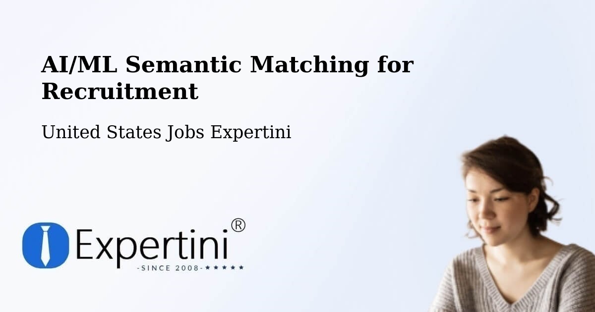 AI/ML Semantic Matching for Recruitment - United States Jobs Expertini